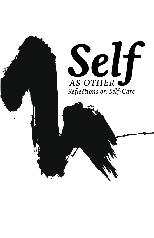 Self  AS OTHER Reflections on Self-Care  